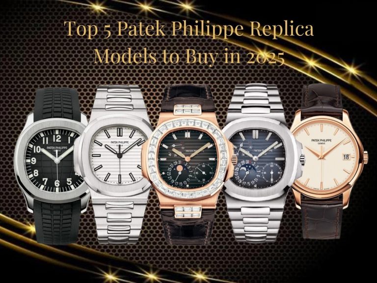 Top 5 Patek Philippe Replica Models to Buy in 2025